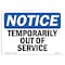 Signmission Safety Sign, OSHA Notice, 7" Height, Temporarily Out Of Service Sign, Landscape, L-18535 OS-NS-D-710-L-18535 - alternate 1